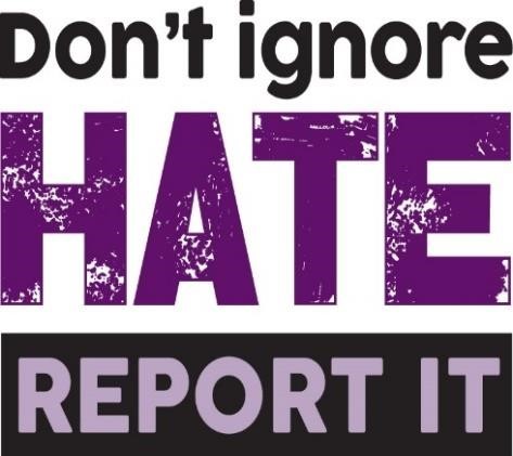 Don&#039;t ignore hate report it